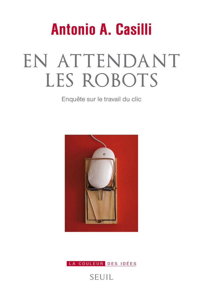 *En attendant les robots*, Antonio A. Casilli